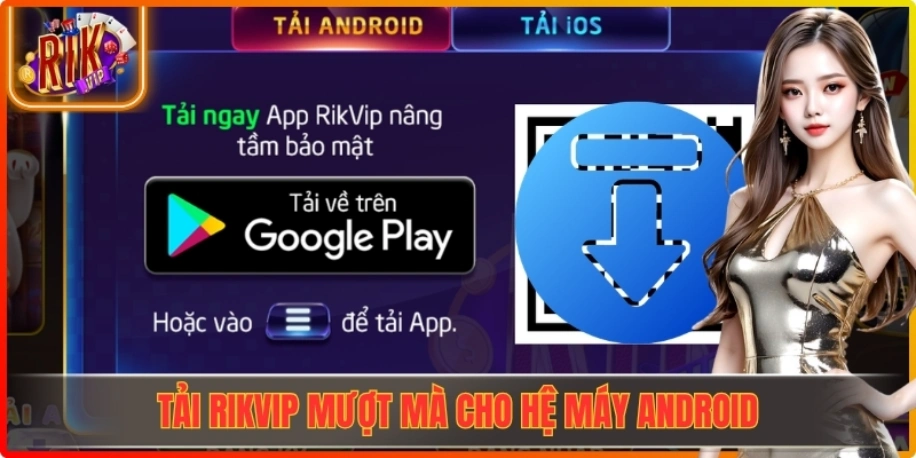 Tải Rikvip mượt mà cho hệ máy Android