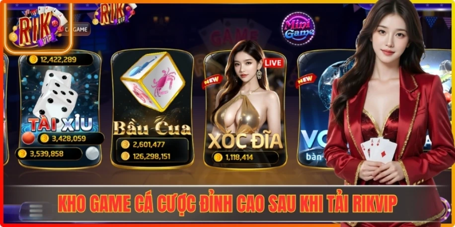 Kho game cá cược đỉnh cao sau khi tải Rikvip